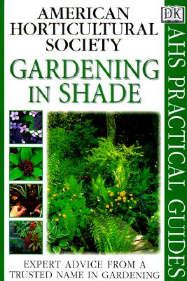 Image for American Horticultural Society Practical Guides: Gardening In Shade