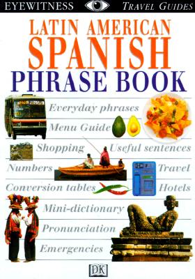Image for Eyewitness Travel Phrase Book: Latin American Spanish
