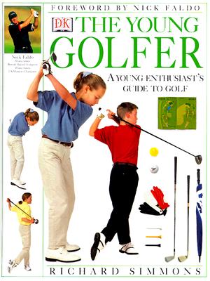 Young Golfer: A Young Enthusiasts Guide to Golf