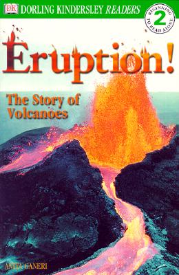 Image for Eruption! The Story of Volcanoes (Dorling Kindersley Readers, Level 2: Beginning to Read Alone)