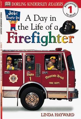 DK Readers: Jobs People Do -- A Day in a Life of a Firefighter (Level 1: Beginning to Read)