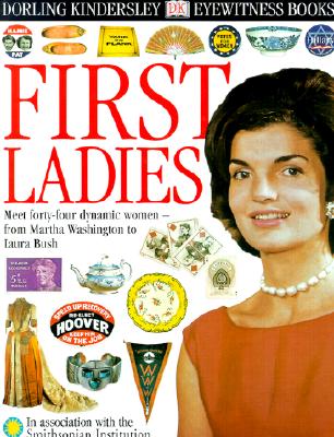 First Ladies (DK Eyewitness Books)