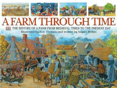 Image for A Farm Through Time: The History of a Farm from Medieval Times to the Present Day