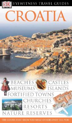 Croatia (Eyewitness Travel Guides)