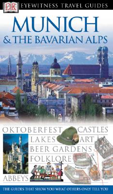 Munich & The Bavarian Alps (Eyewitness Travel Guides)