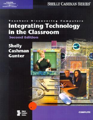 Teachers Discovering Computers: Integrating Technology in the Classroom, Second Edition