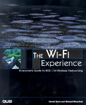 The Wi-Fi Experience: Everyone's Guide to 802.11B Wireless Networking