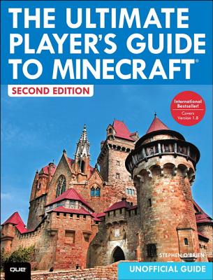 The Ultimate Player's guide To Minecraft Second Edition