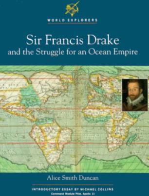 Sir Francis Drake and the Struggle for an Ocean Empire (World Explorers)