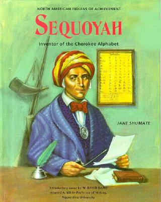 Sequoyah: Inventor of the Cherokee Alphabet (North American Indians of Achievement)