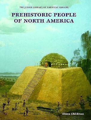 Prehistoric People of North America (Junior Library of American Indians)