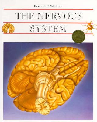 The Nervous System and the Brain (Invisible World)