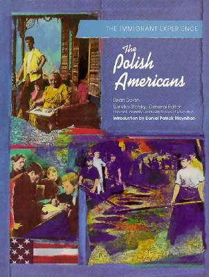 The Polish Americans (Immigrant Experience Ser.)