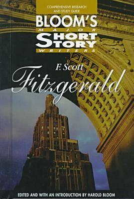 F. Scott Fitzgerald (Bloom's Major Short Story Writers Series)