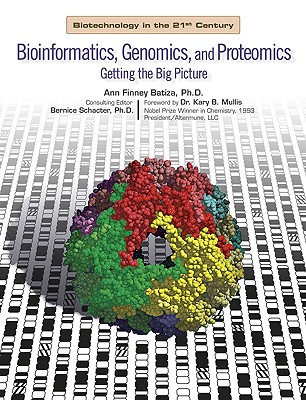 Bioinformatics, Genomics, And Proteomics: Getting the Big Picture (Biotechnology in the 21st Century)