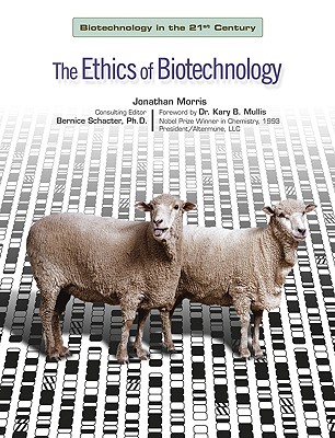 The Ethics of Biotechnology (Biotechnology in the 21st Century)**OUT OF PRINT**