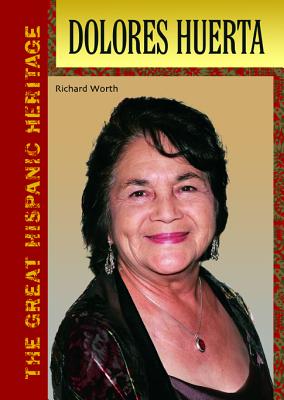 Dolores Huerta (The Great Hispanic Heritage)