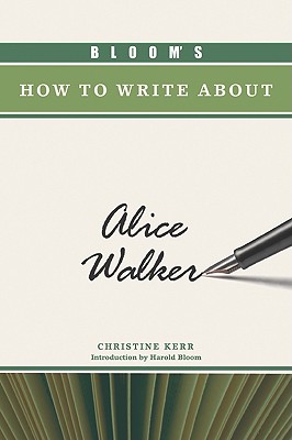 Bloom's How to Write About Alice Walker (Bloom's How to Write About Literature)