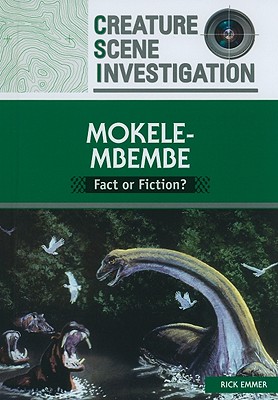 Mokele-Mbembe: Fact or Fiction (Creature Scene Investigation)