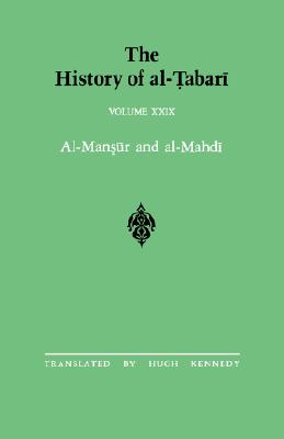 The History of al-Tabari Vol. XXIX: Al-Mansur and al-Mahdi A.D. 763-786/A.H. 146-169
