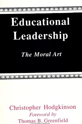 Educational Leadership: The Moral Art