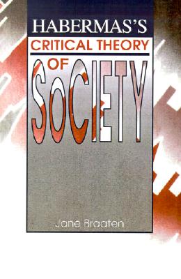Habermas's Critical Theory of Society (Philosophy Social Sciences)
