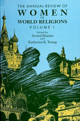 The Annual Review of Women in World Religions: Volume 1