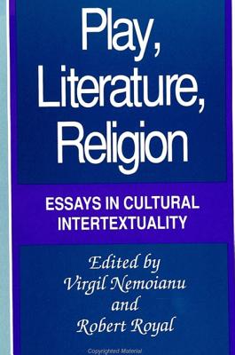 Image for Play, Literature, Religion: Essays in Cultural Intertextuality (Suny Series, the Margins of Literature)