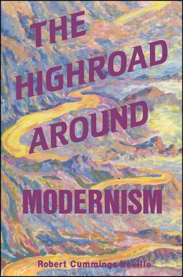 The Highroad Around Modernism (SUNY Series in Philosophy)
