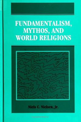 Fundamentalism Mythos and World Religions