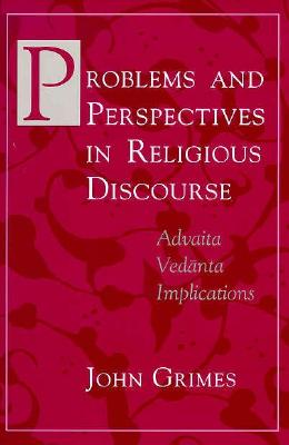 Problems and Perspectives in Religious Discourse: Advaita Vedanta Implications