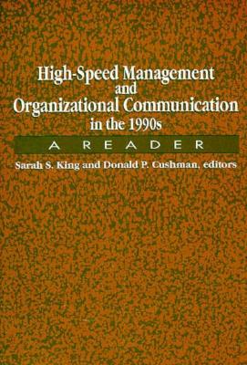 High-Speed Management and Organizational Communication in the 1990s: A Reader (SUNY series, Human Communication Processes)