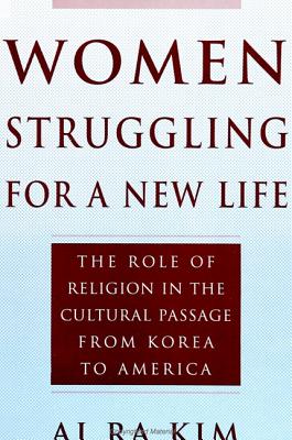 Women Struggling For a New Life: The Role of Religion in the Cultural Passage From Korea to America
