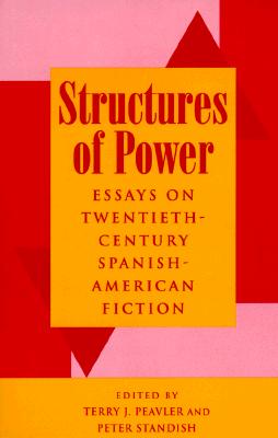 Image for Structures of Power: Essays on Twentieth-Century Spanish-American Fiction (SUNY Series in Latin American and Iberian Thought and Culture)