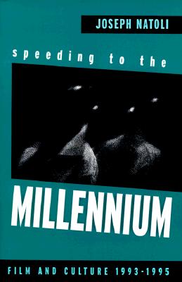 Speeding to the Millennium: Film & Culture 1993-1995 (SUNY Series in Postmodern Culture)