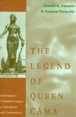 The Legend of Queen Cama: Bodhiramsi's Camadevivamsa, a Translation and Commentary