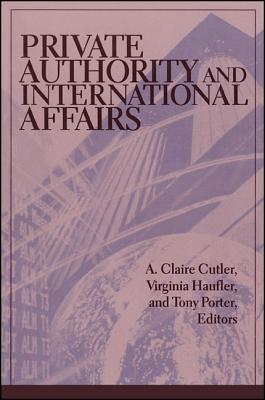 Private Authority and International Affairs (SUNY series in Global Politics)