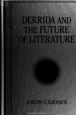 Derrida and the Future of Literature (Intersections Phil Crit Theory)