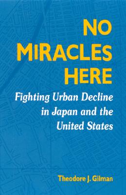 No Miracles Here: Fighting Urban Decline in Japan and the United States (Popular Culture Pol Chng (Dis))