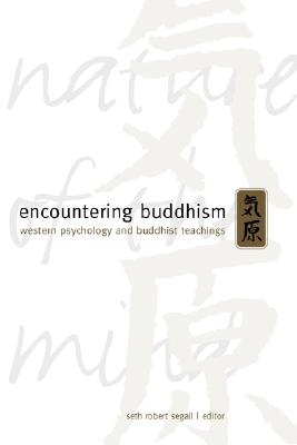 Encountering Buddhism: Western Psychology and Buddhist Teachings