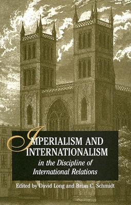 Imperialism and Internationalism in the Discipline of International Relations (SUNY series in Global Politics)