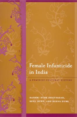 Female Infanticide in India: A Feminist Cultural History