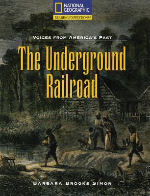Reading Expeditions (Social Studies: Voices From America's Past): The Underground Railroad (Nonfiction Reading and Writing Workshops)