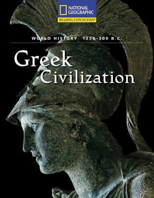 Image for Reading Expeditions (World Studies: World History): Greek Civilization (1250-300 B.C.) Reading Expeditions (World Studies: World History): Greek Civilization (1250-300 B.C.)