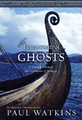 Fellowship of Ghosts: A Journey Through the Mountains of Norway