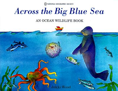 Across the Big Blue Sea: An Ocean Wildlife Book (American)