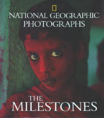 National Geographic Photographs: The Milestones