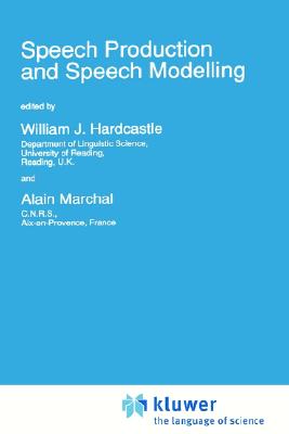 Speech Production and Speech Modelling (NATO Science Series D:, 55)