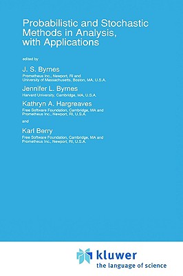 Probabilistic and Stochastic Methods in Analysis, with Applications (NATO Science Series C: Mathematical and Physical Sciences, Volume 372)