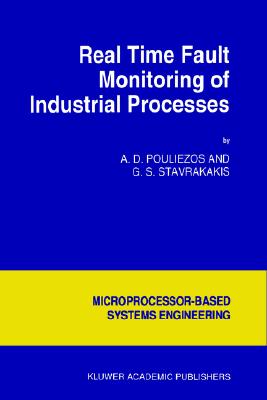 Real Time Fault Monitoring of Industrial Processes (Intelligent Systems, Control and Automation: Science and Engineering, 12)